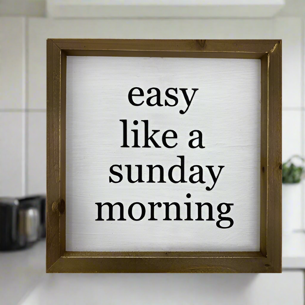 Easy like a Sunday Morning - Sign