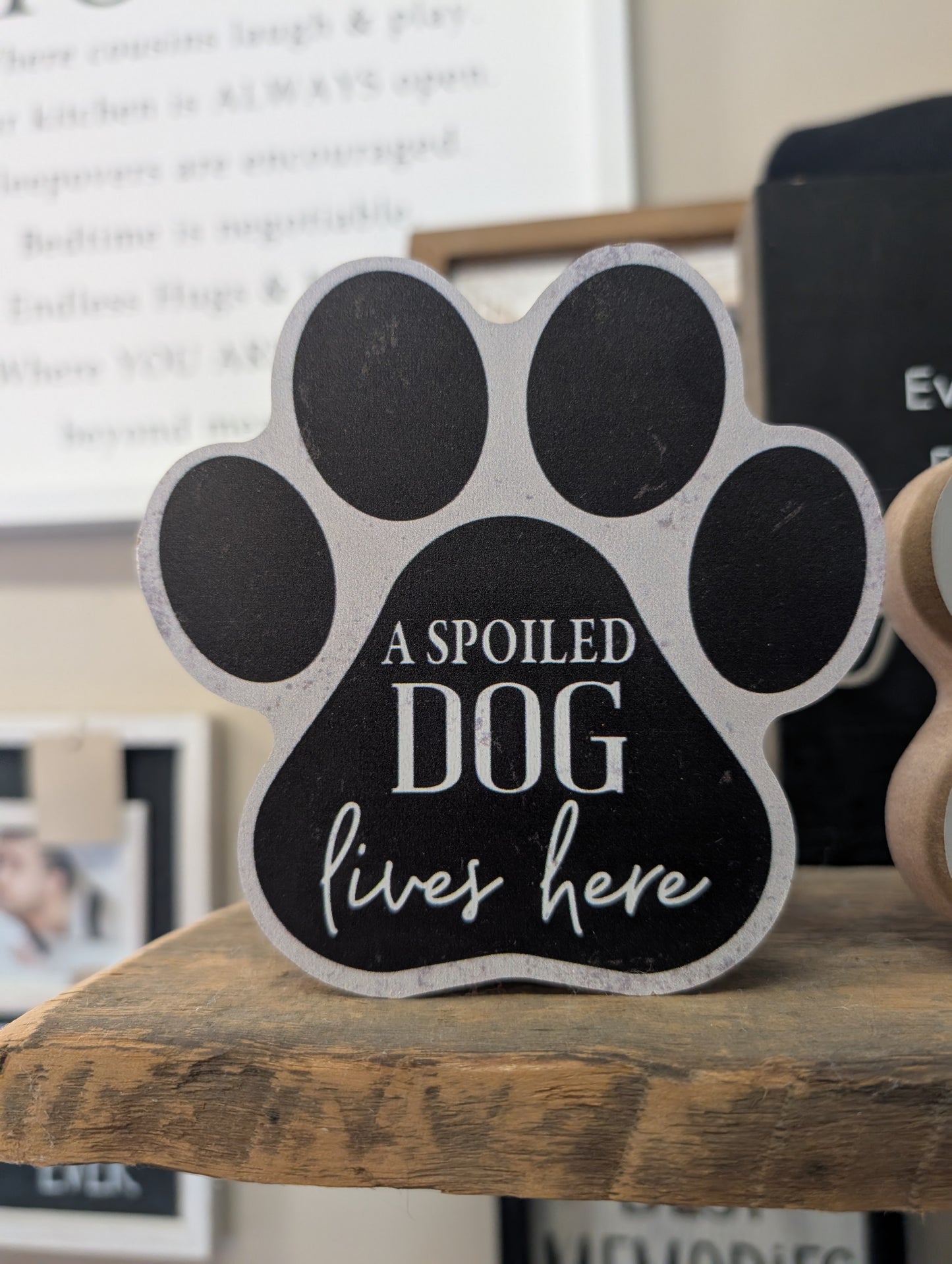 A Spoiled Dog Lives Here