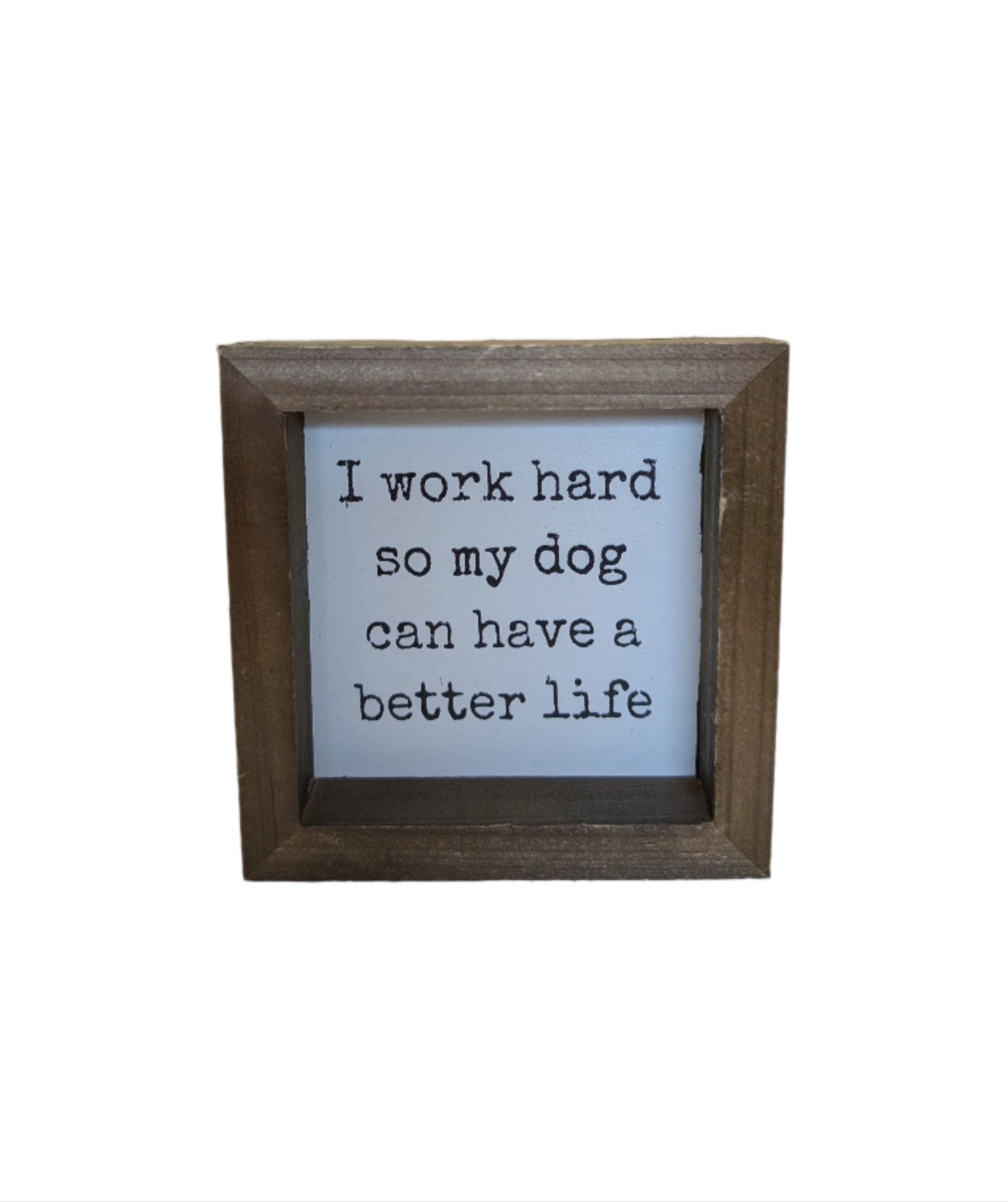 Work for Dog Sentiment Sign