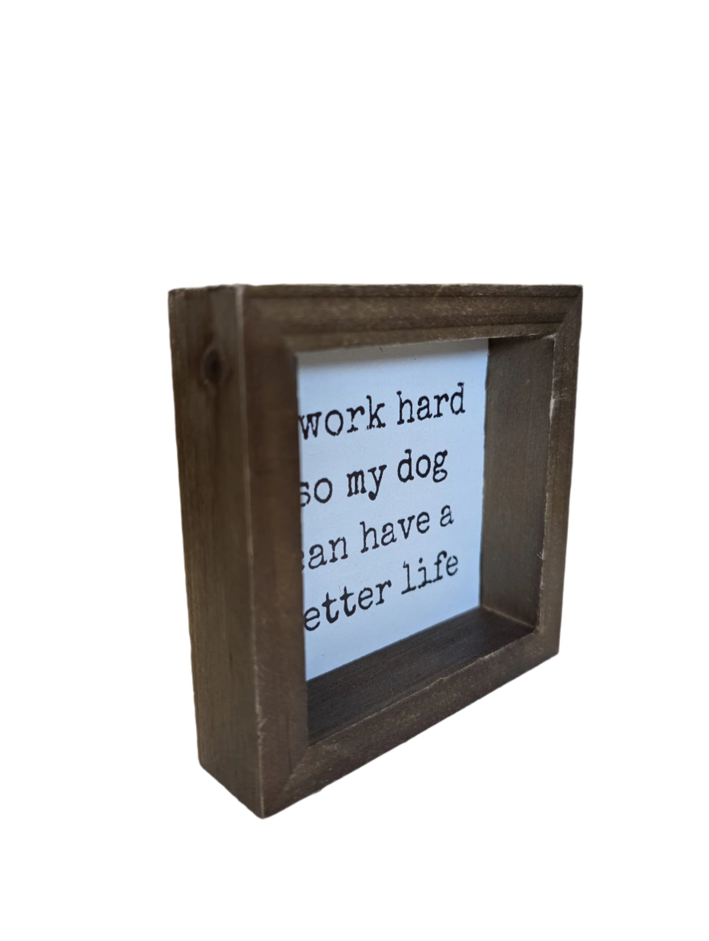 Work for Dog Sentiment Sign