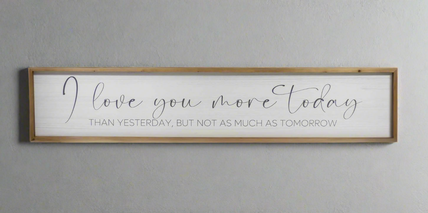 I Love You More Today - Wall Decor