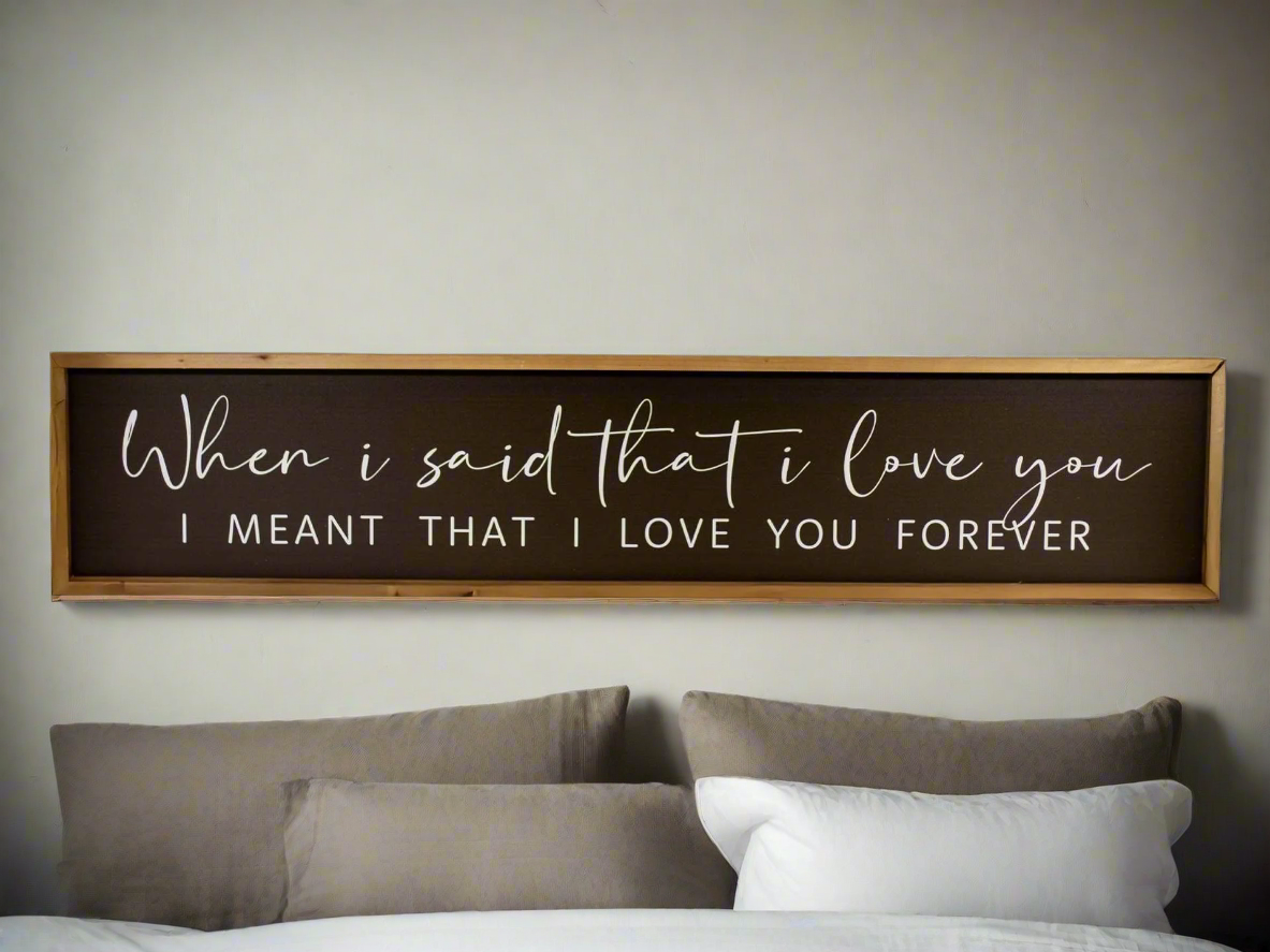"When I said that I love you..." - Sign