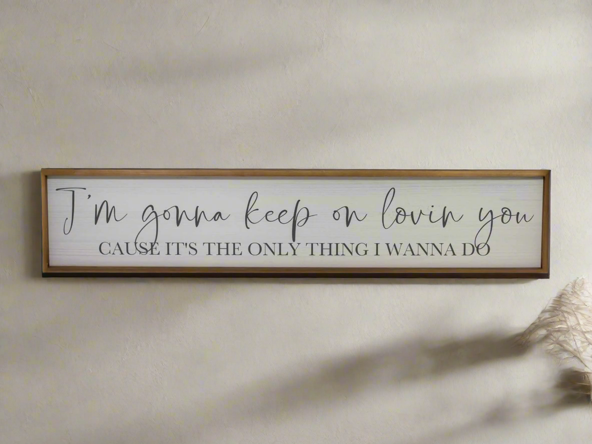 "I'm gonna keep on loving you..." - Sign