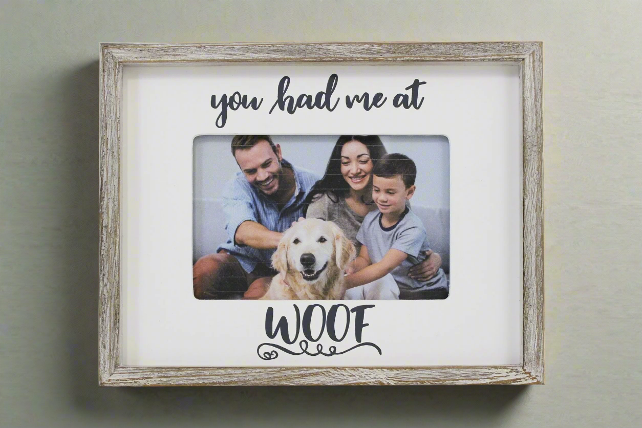 You Had Me at Woof! - Picture Frame