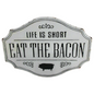 Life is Short - Metal Sign
