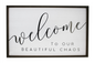 Welcome to Our Beautiful Chaos - Sign
