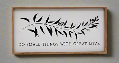 Do Small Things with Great Love - Sign