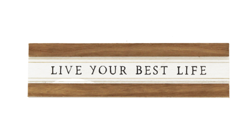 "Live your Best Life" - Sign