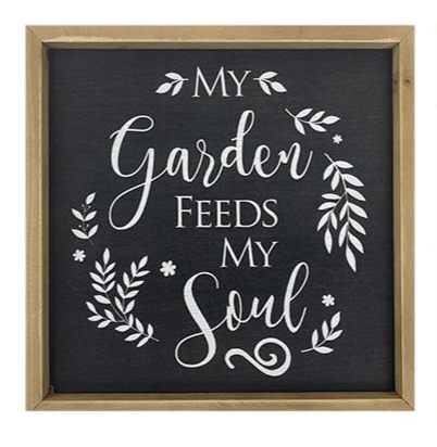 My Garden Feeds My Soul - Sign