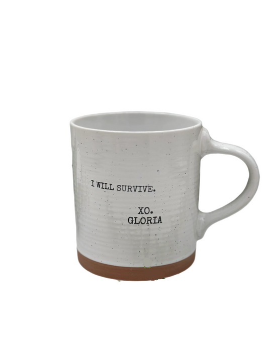 "I will Survive" xo. Gloria - Mug