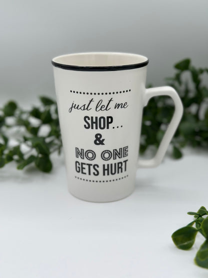"Let Me Shop & No One Gets Hurt" - Mug