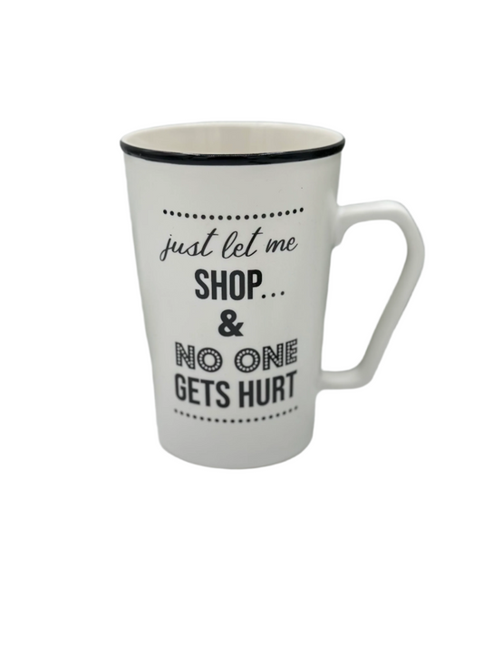 "Let Me Shop & No One Gets Hurt" - Mug