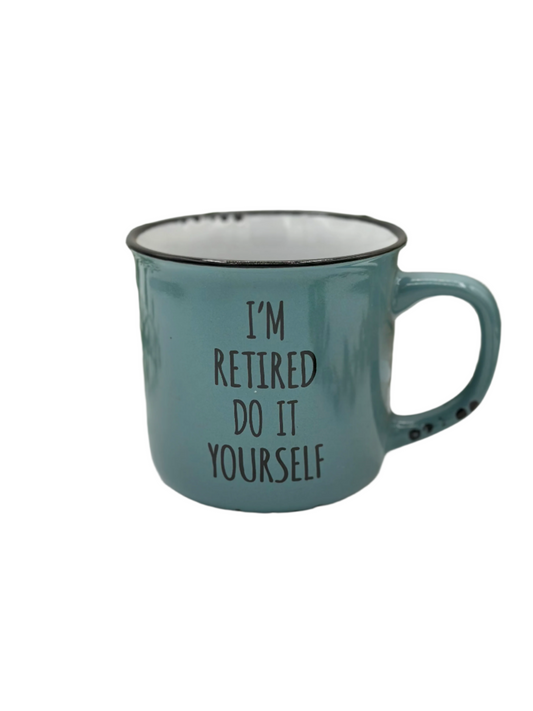 I'm Retired Do It Yourself - Mug