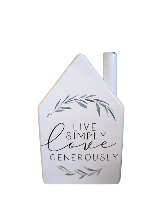 Live Simply, Love Generously - House Sign
