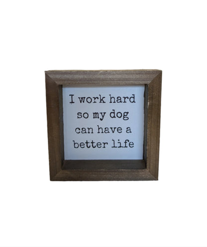 Work for Dog Sentiment Sign