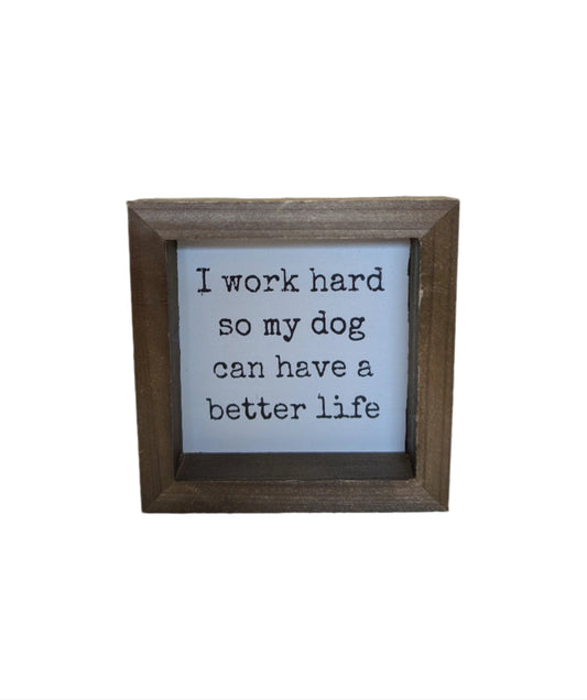 Work for Dog Sentiment Sign
