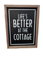 Life's Better at the Cottage - Sign