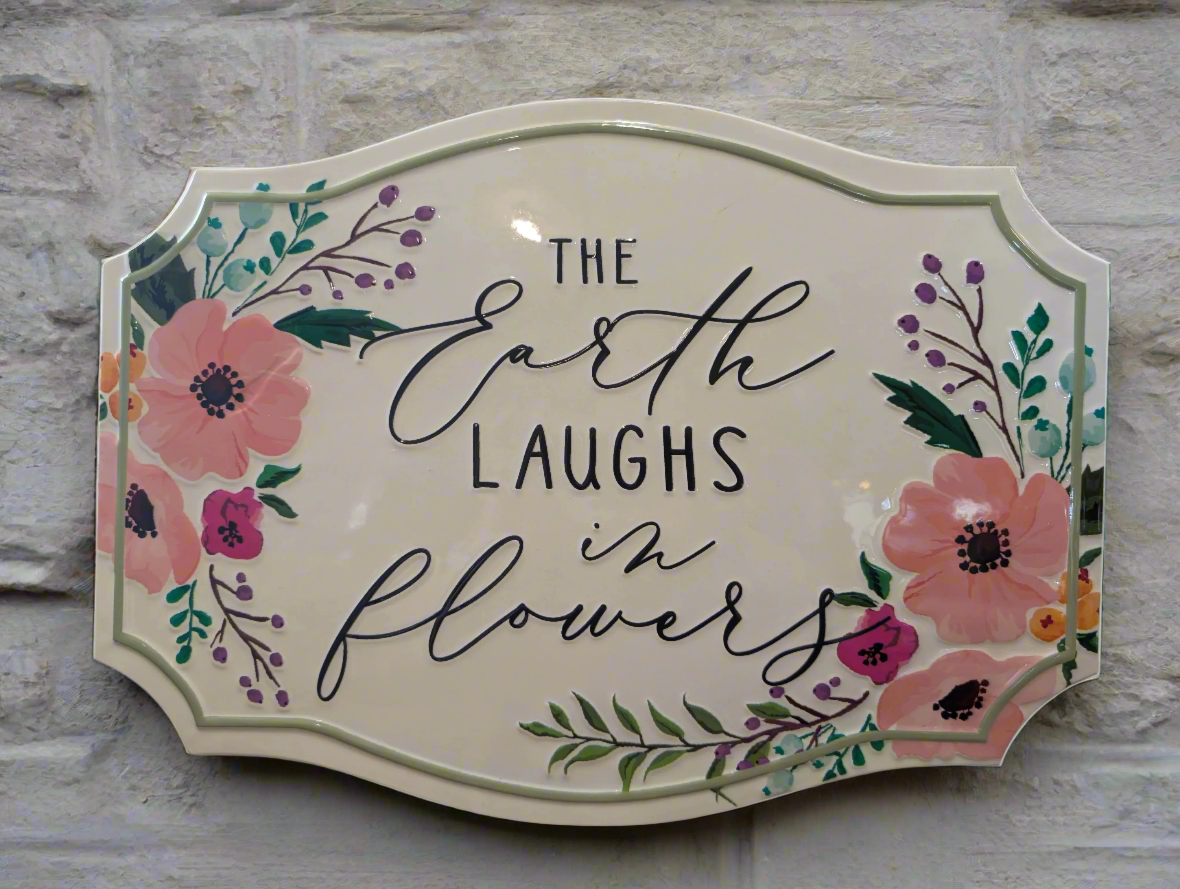 The Earth Laughs in Flowers - Metal Sign