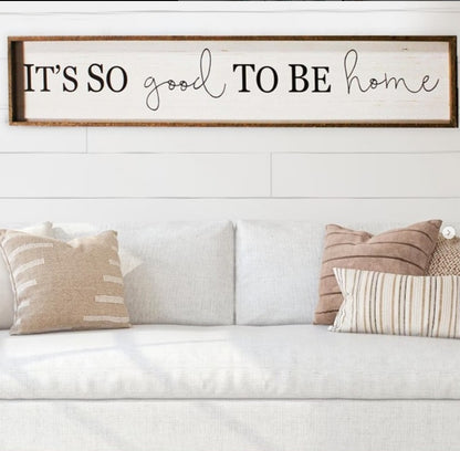 It's So Good to be Home - Wall Sign