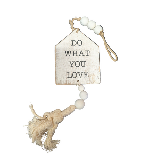 Do What You Love - Hanging Sign
