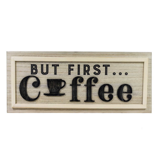 But First, Coffee - Sign
