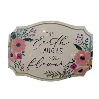 The Earth Laughs in Flowers - Metal Sign