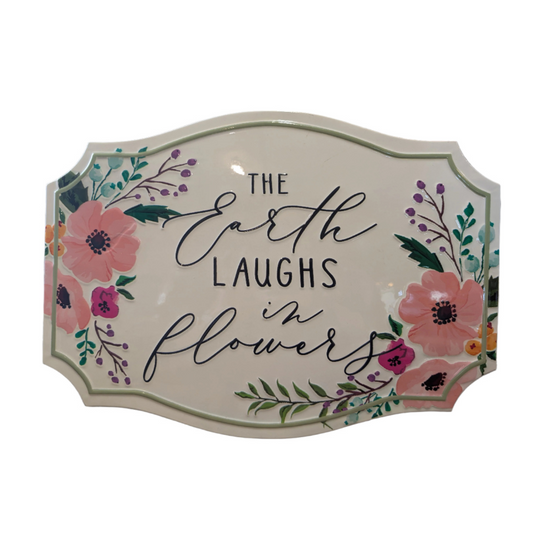 The Earth Laughs in Flowers - Metal Sign