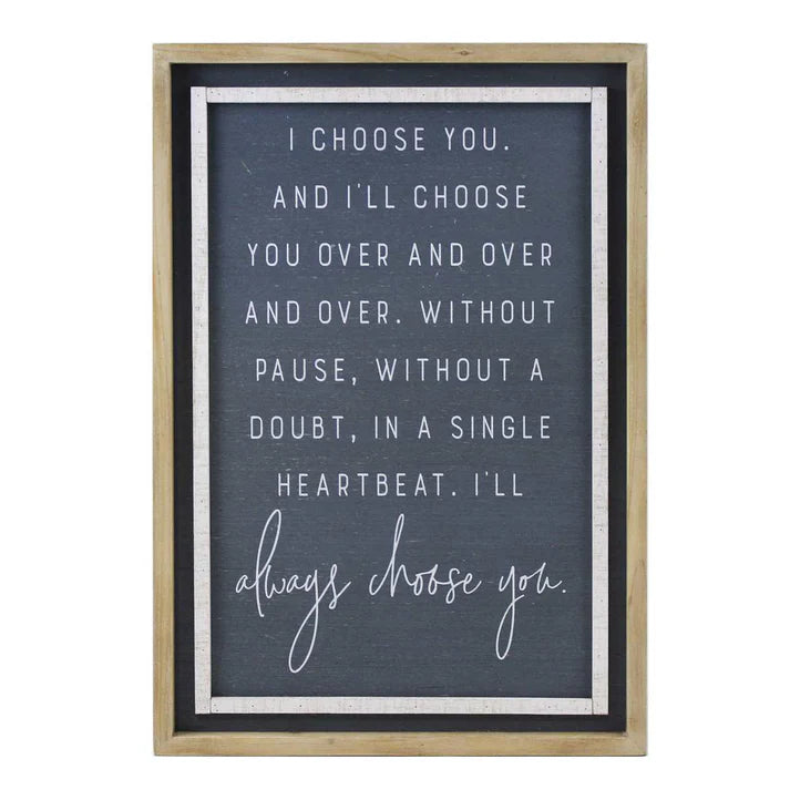 "I'll Always Choose You" - Sign