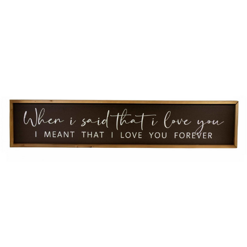 "When I said that I love you..." - Sign