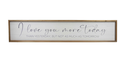 I Love You More Today - Wall Decor