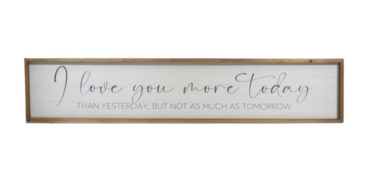 I Love You More Today - Wall Decor
