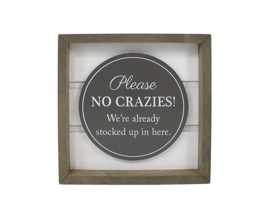 "Please No Crazies" - Sign