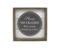 "Please No Crazies" - Sign