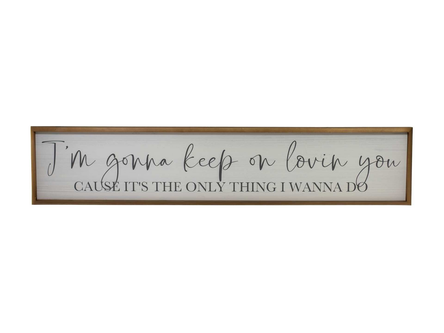 "I'm gonna keep on loving you..." - Sign