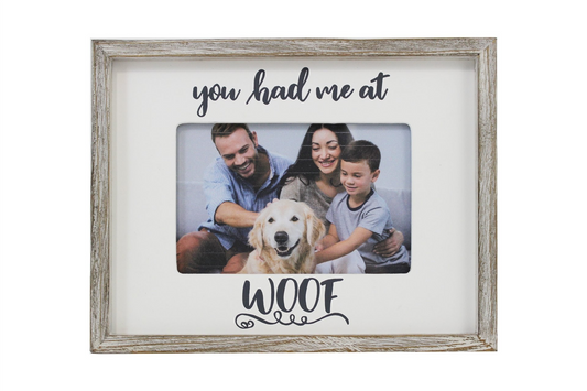 You Had Me at Woof! - Picture Frame